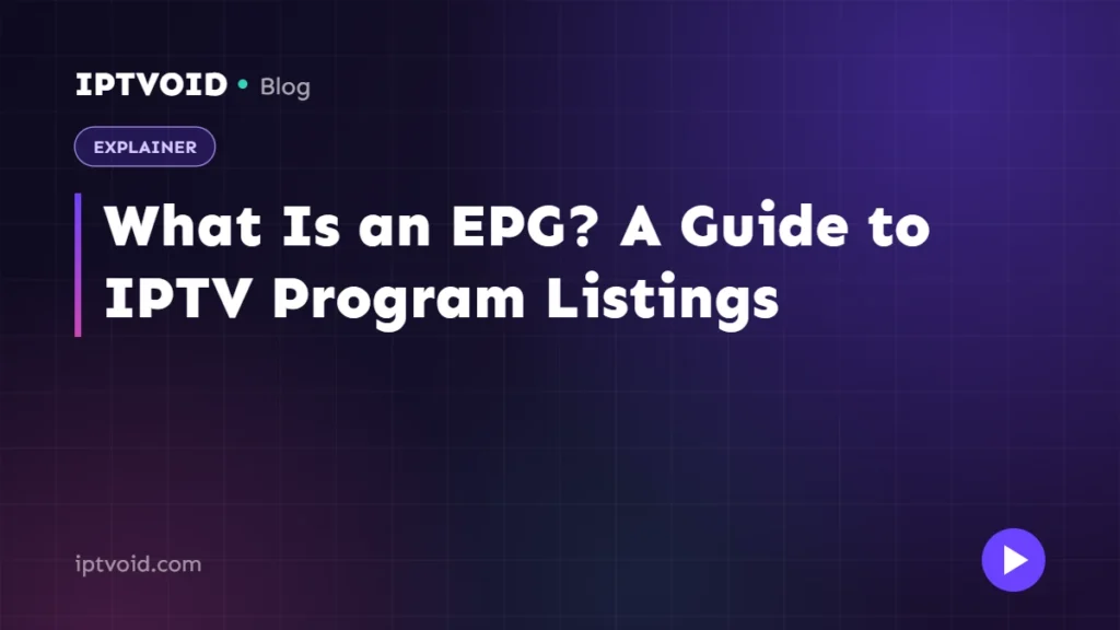 What Is an EPG? A Guide to IPTV Program Listings