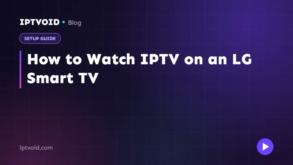 How to Watch IPTV on an LG Smart TV