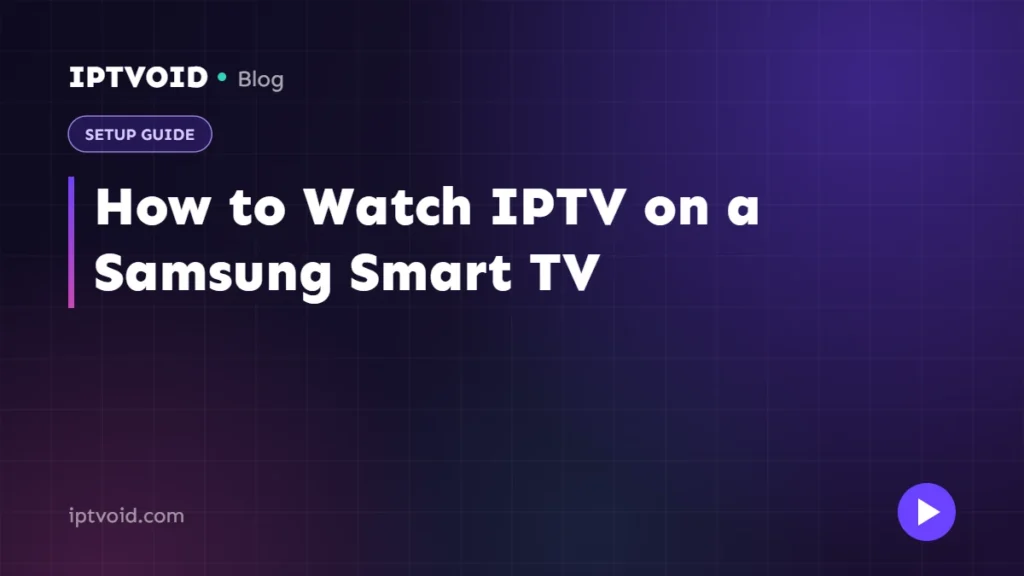 How to Watch IPTV on a Samsung Smart TV
