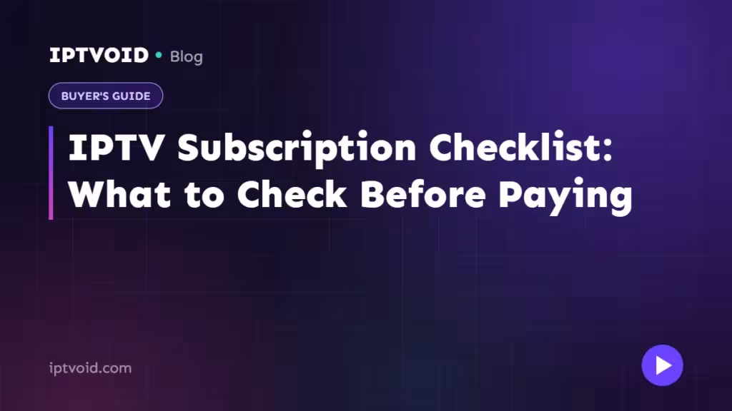 IPTV Subscription Checklist: What to Check Before Paying
